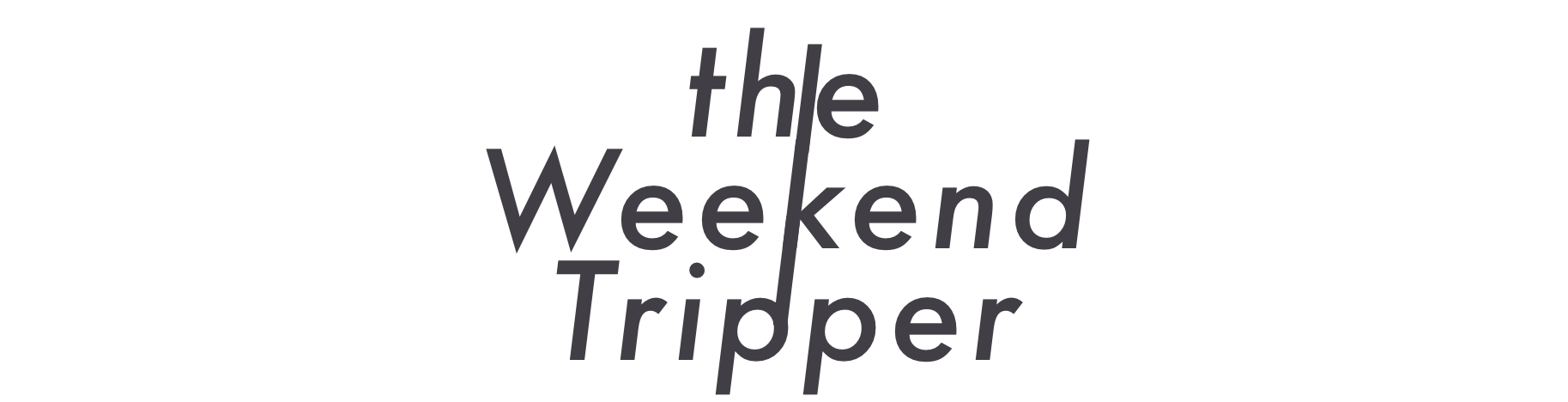 The Weekend Tripper